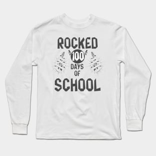 I Rocked 100 Days Of School, 100 Days Celebration Long Sleeve T-Shirt